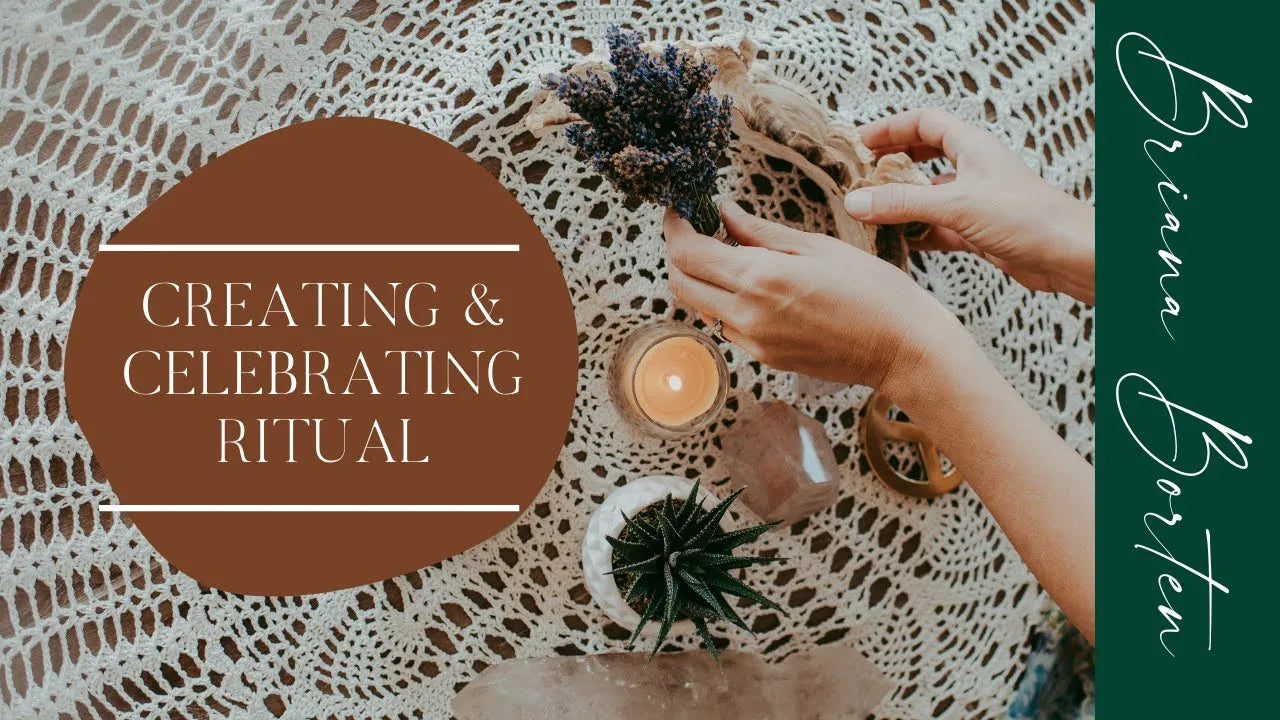Four Ways to Create and Celebrate Ritual