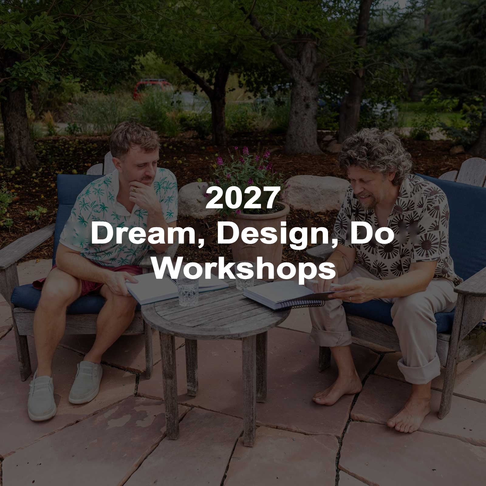 Two people planning in their Dreambooks at a patio table, with the text 2027 Dream, Design, Do Workshops