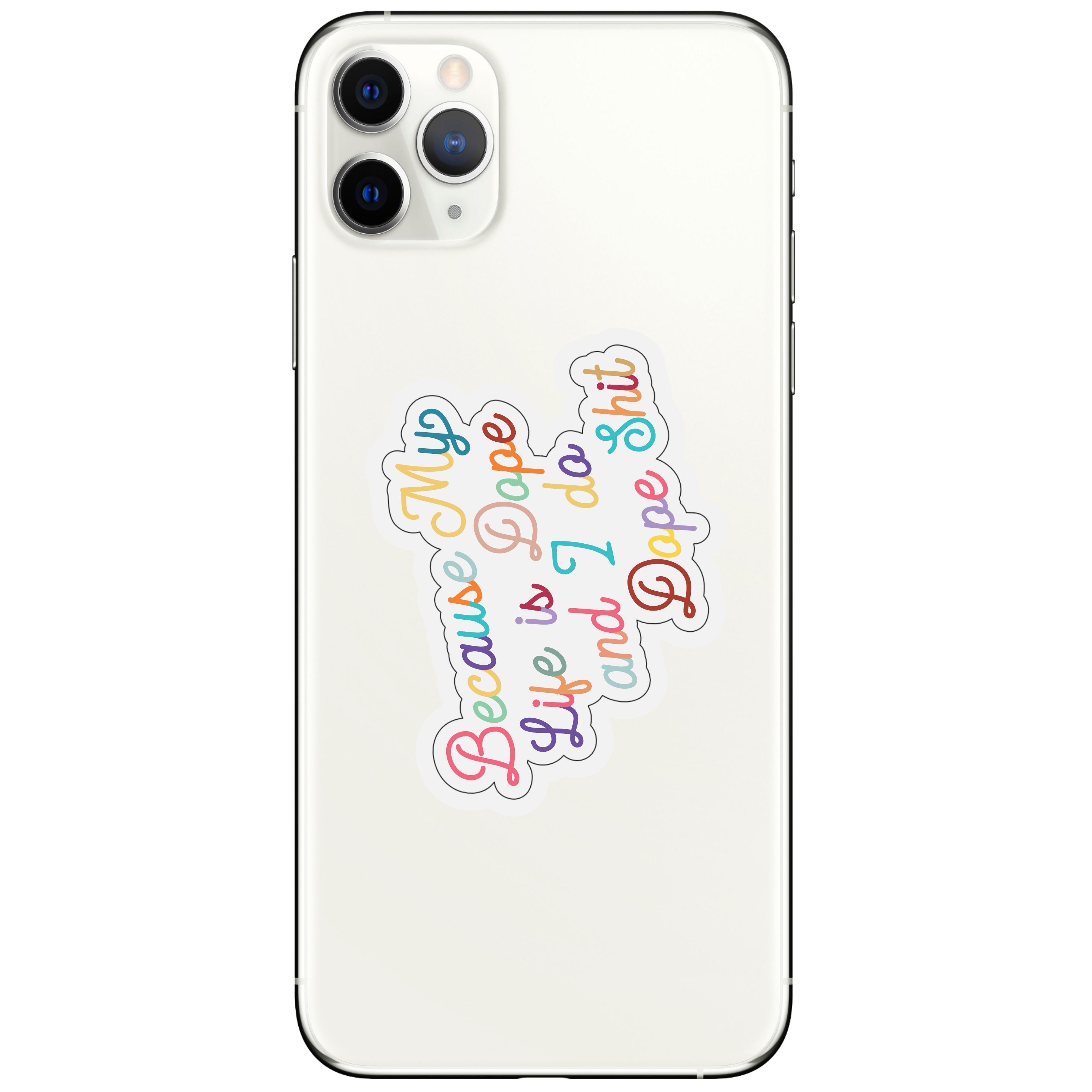 Because My Life is Dope and I Do Dope Shit Vinyl Sticker