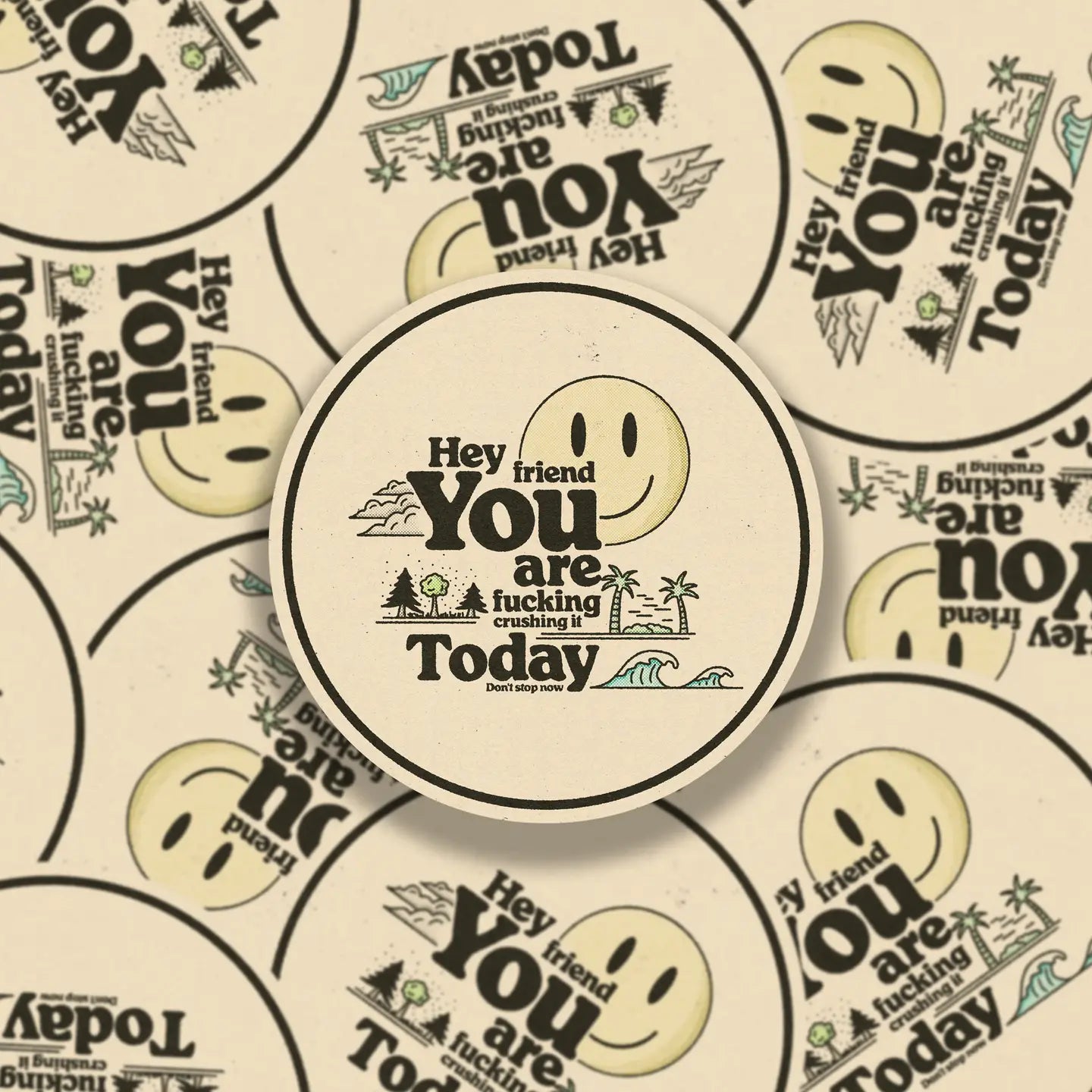 Hey Friend, You Are Fucking Crushing It Today Vinyl Sticker