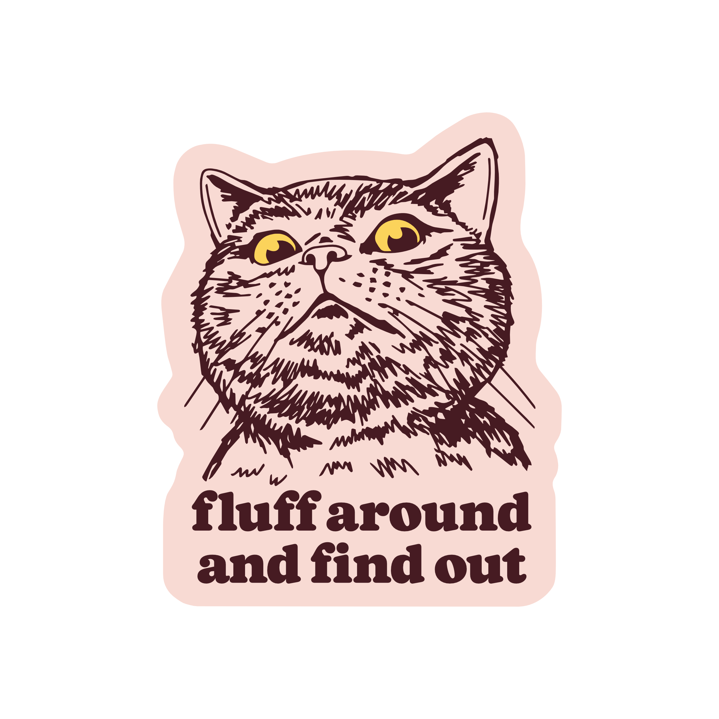 Fluff Around Cat Vinyl Sticker