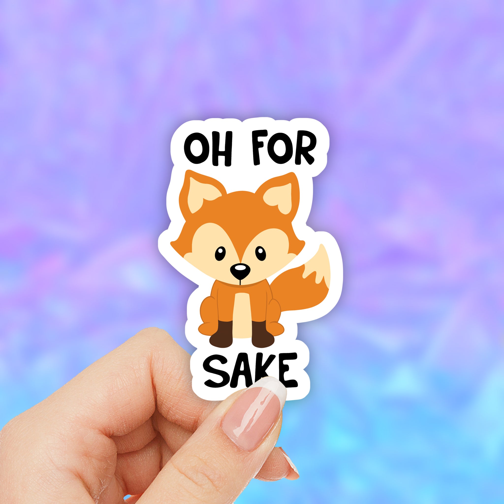 Oh For Fox Sake Sticker
