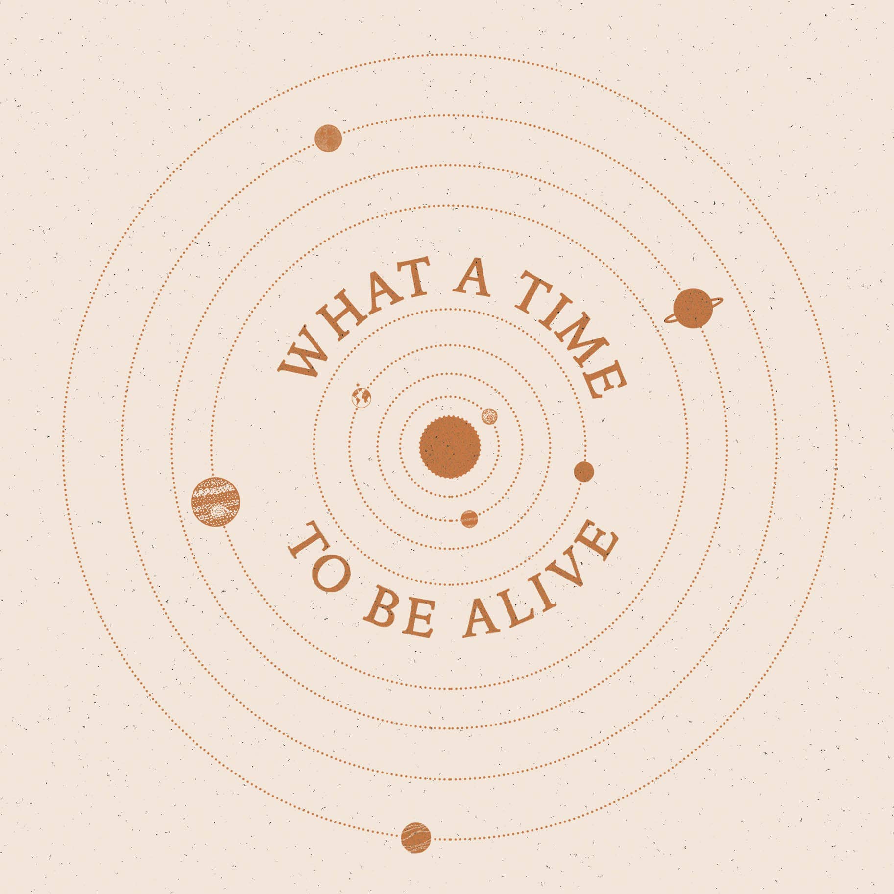 WHAT A TIME TO BE ALIVE - POSTKARTE -