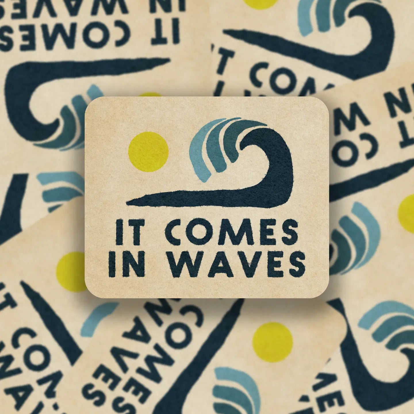 It Comes In Waves Vinyl Sticker